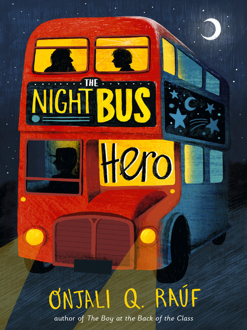Title details for The Night Bus Hero by Onjali Q. Raúf - Wait list
